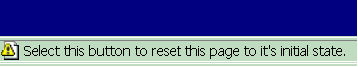 example of error message: Select this button to reset this page to it's initial state.
